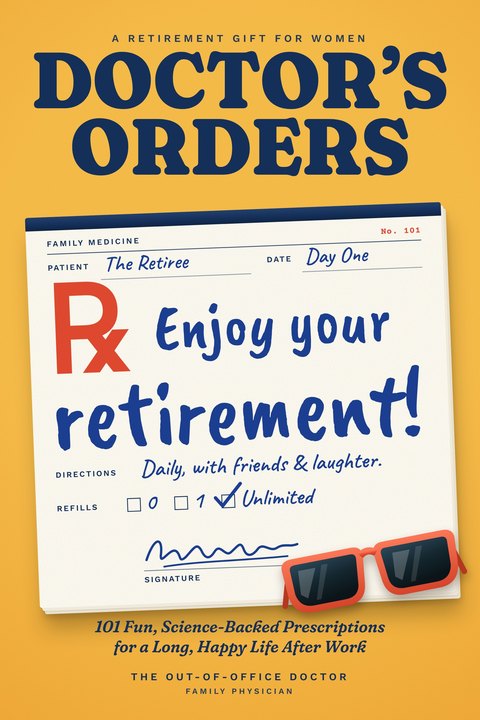 Cover of Doctor's Orders: Enjoy Your Retirement, a marigold prescription pad with sunglasses